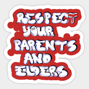 RESPECT YOUR PARENTS AND ELDERS Sticker